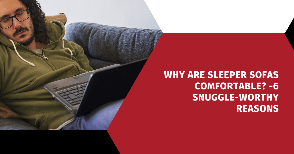 Are Sleeper Sofas Comfortable?